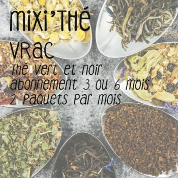 Abonnement / box thé Mixi'thé Thé noir et thé vert en vrac